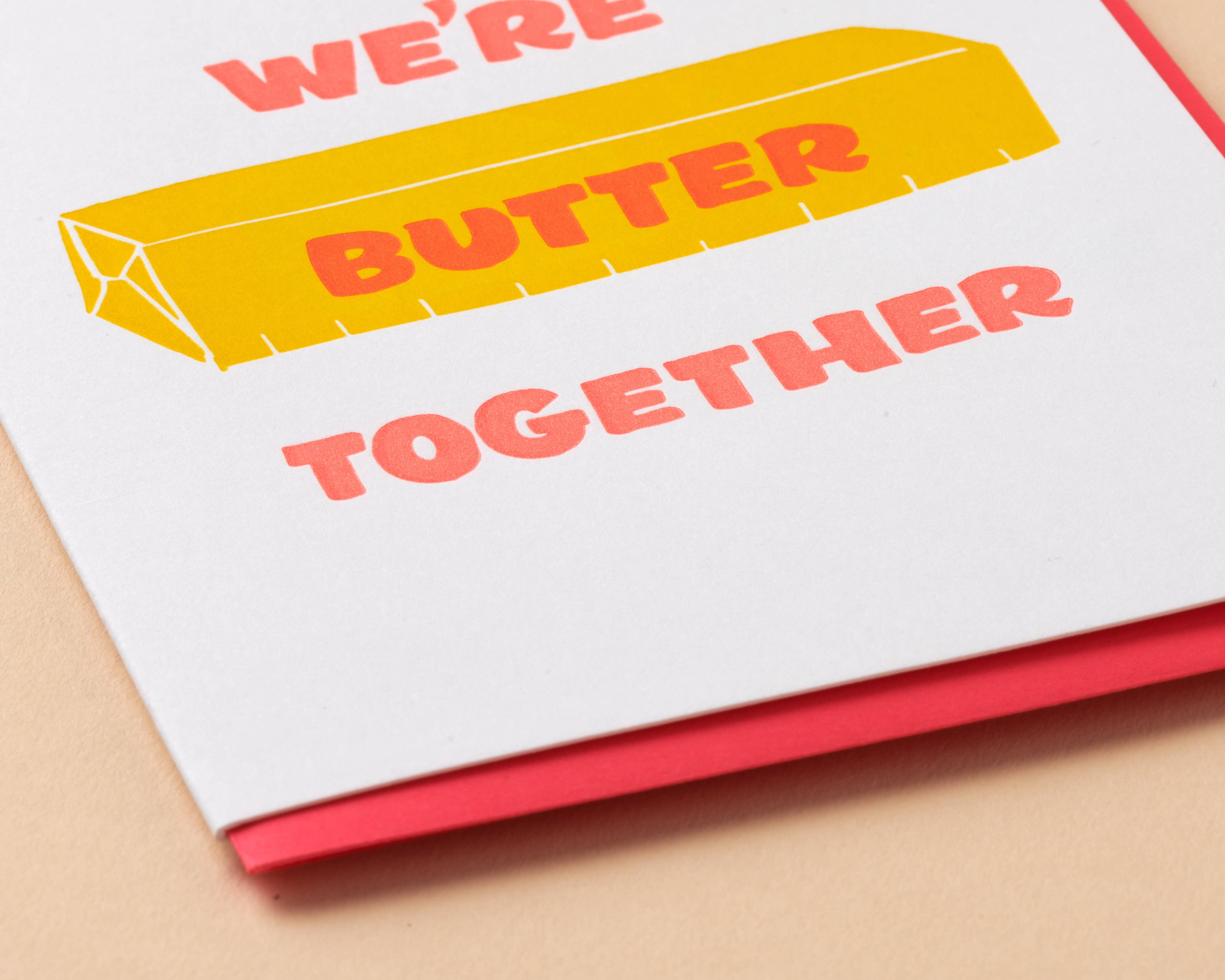 Butter Together Love Letterpress Card - Foodie Valentine- Made in USA