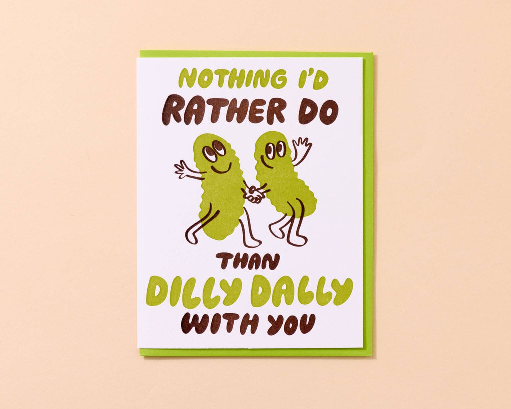 Dilly Dally Pickle Letterpress Card – Love & Friendship