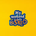 Waterproof Holographic "My Weekend is Fully Booked" Sticker – 2x1.75 in