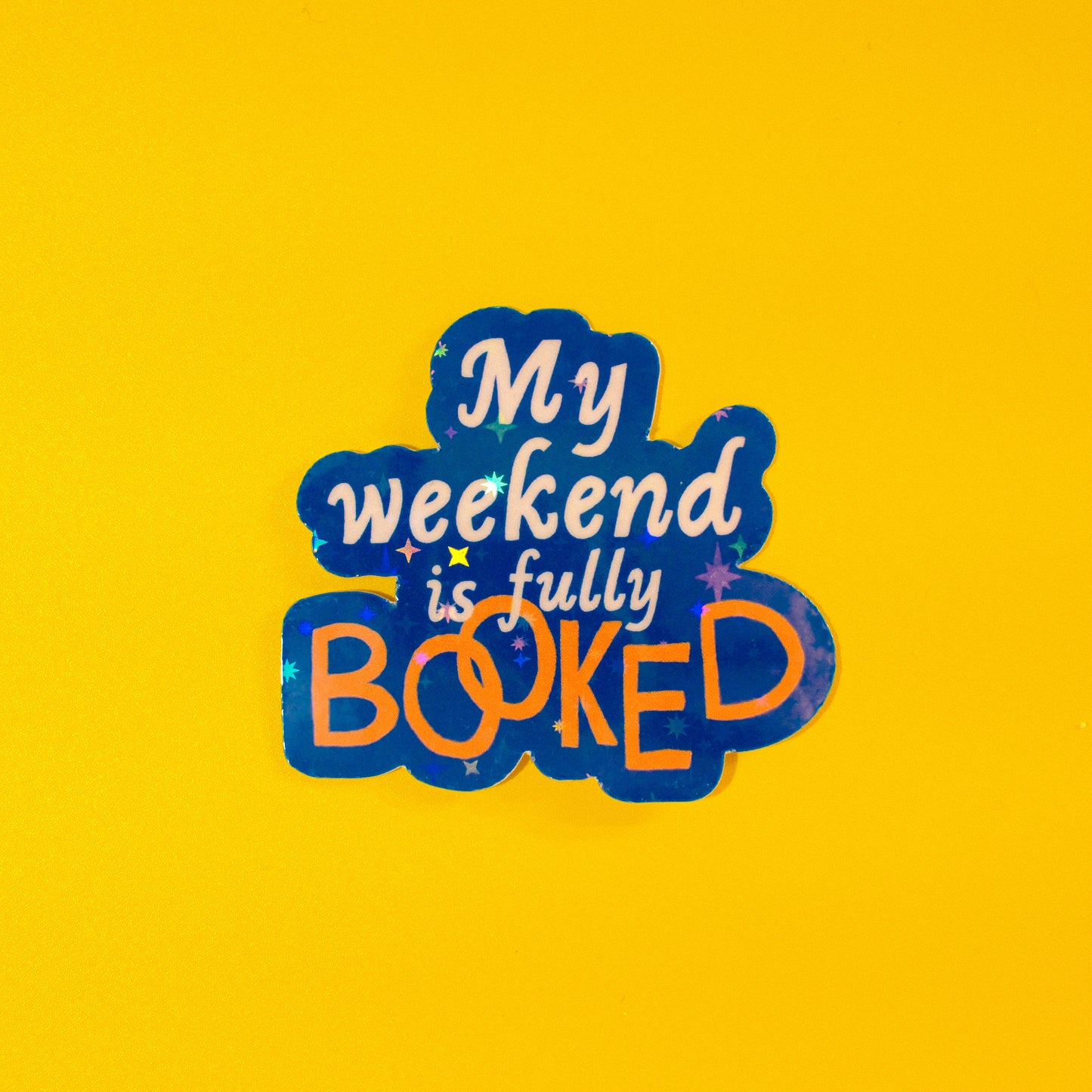 Waterproof Holographic "My Weekend is Fully Booked" Sticker – 2x1.75 in