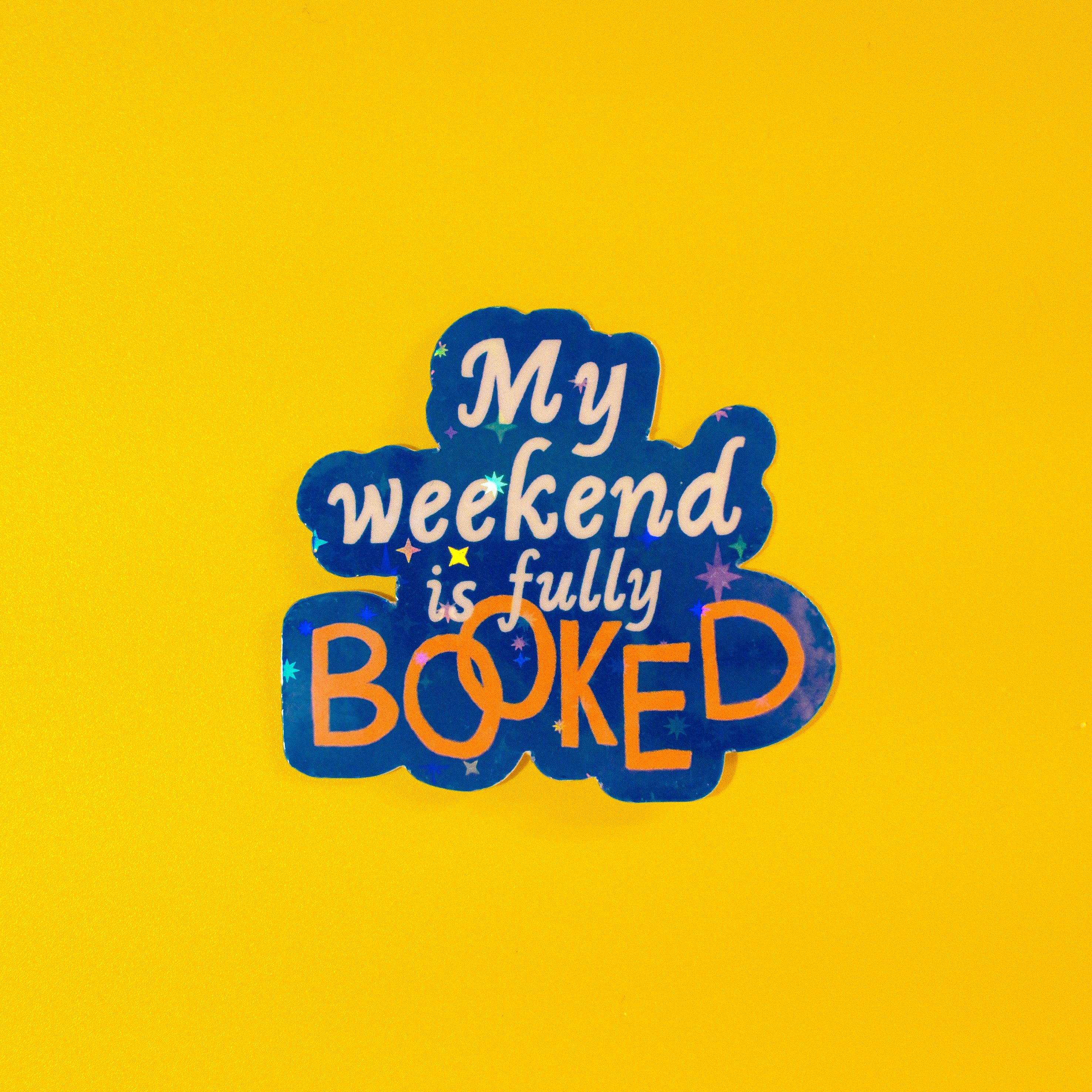 Waterproof Holographic "My Weekend is Fully Booked" Sticker – 2x1.75 in