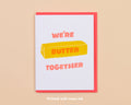 Butter Together Love Letterpress Card - Foodie Valentine- Made in USA